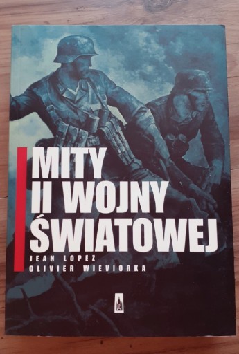 Zdjęcie oferty: Mity II Wojny Światowej