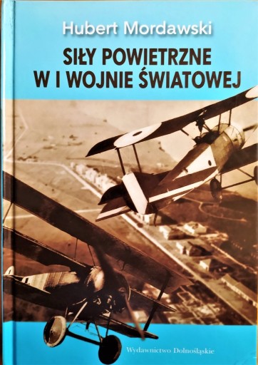 Zdjęcie oferty: Siły powietrzne w I wojnie światowej. Mordawski