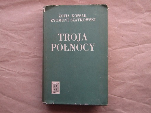 Zdjęcie oferty: „Troja Północy” Z. Kossak, Z. Szatkowski