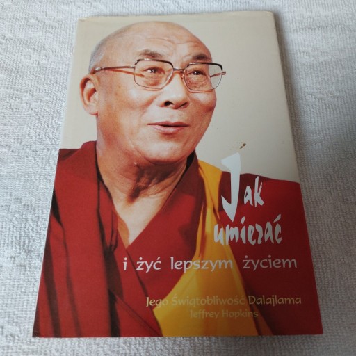 Zdjęcie oferty: Jak umierać i żyć lepszym życiem. Dalajlama
