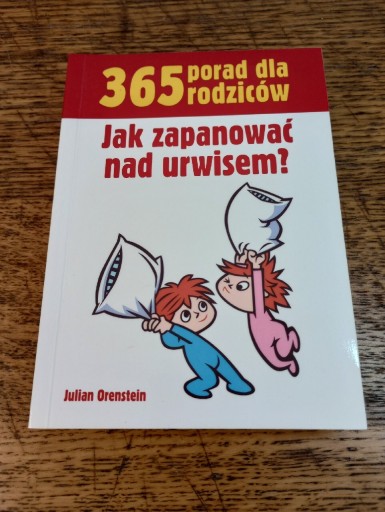 Zdjęcie oferty: Jak zapanować nad urwisem? 365 porad dla rodziców 