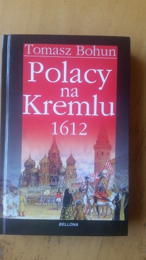 Zdjęcie oferty: Polacy na Kremlu 1612 - Tomasz Bohun