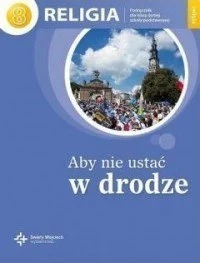 Zdjęcie oferty: Aby nie ustać w drodze, Klasa 8