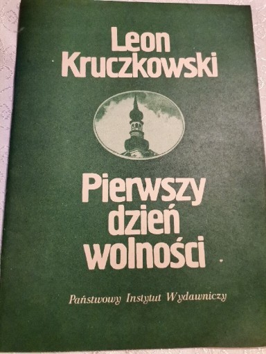 Zdjęcie oferty: Pierwszy dzień wolności L. Kruczkowski 
