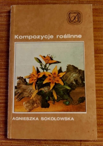 Zdjęcie oferty: Książka "Kompozycje roślinne" Agnieszka Sokołowska