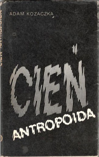 Zdjęcie oferty: Adam Kozaczka Cień Antropoida