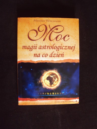 Zdjęcie oferty: Moc magii astrologicznej na co dzień Winczewski M.