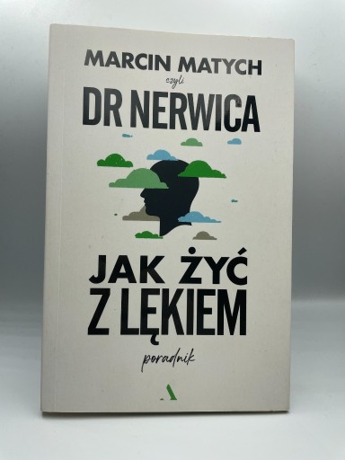 Zdjęcie oferty: Dr Nerwica - Jak żyć z lękiem Marcin Matych