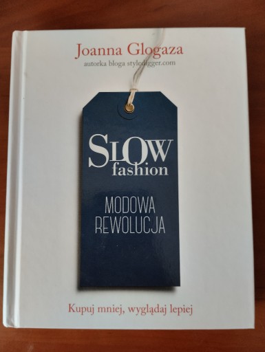 Zdjęcie oferty: Joanna Glogaza "Slow fashion. Modowa rewolucja"