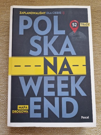 Zdjęcie oferty: Polska na weekend 52 trasy przewodnik