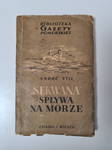 Zdjęcie oferty: "Sekwana" spływa na morze - Andre Stil x