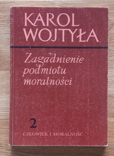 Zdjęcie oferty: Zagadnienie podmiotu moralności Karol Wojtyła