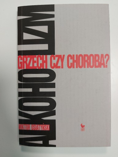 Zdjęcie oferty: Wiktor Osiatyński "Alkoholizm Grzech czy choroba?"