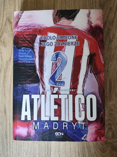 Zdjęcie oferty: Atletico Madryt, Cholo Simeone i Jego Żołnierze