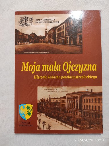 Zdjęcie oferty: Historia lokalna powiatu strzeleckiego Strzelce 