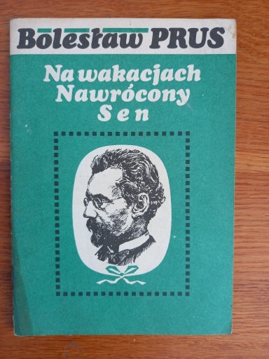 Zdjęcie oferty: Bolesław Prus "Na wakacjach nawrócony sen"