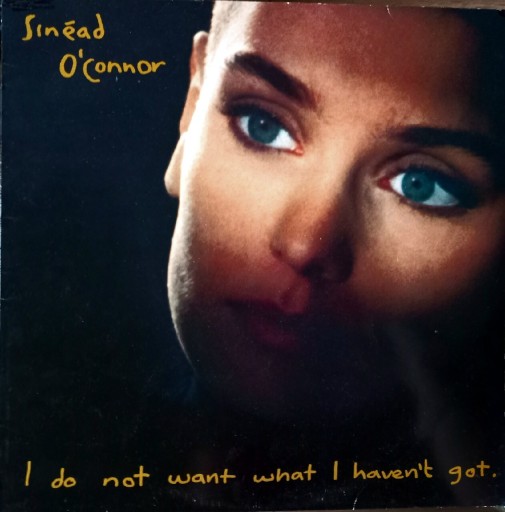Zdjęcie oferty: Sinead O'Connor I Do Not Want What I Haven't Got.LP Winyl Album 1990 UK VG+