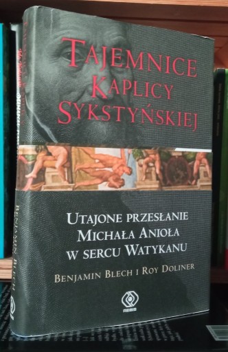 Zdjęcie oferty: TAJEMNICE KAPLICY SYKSTYŃSKIEJ Benjamin Blech, Roy Doliner