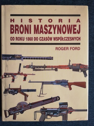 Zdjęcie oferty: Roger Ford - Historia broni maszynowej