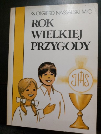 Zdjęcie oferty: Rok Wielkiej PrzygodyKs.Olgiert Nasalski-Mic 1985r