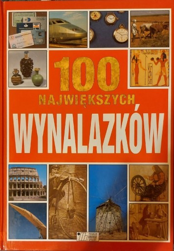 Zdjęcie oferty: 100 największych wynalazków Podsiedlik Raniowski