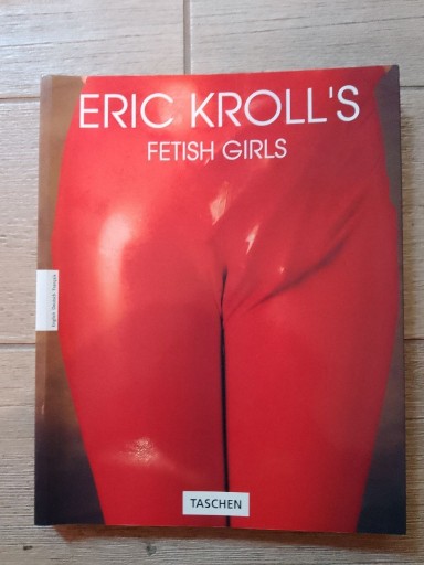 Zdjęcie oferty: Eric Kroll's Fetish girls (książka z fotografiami)