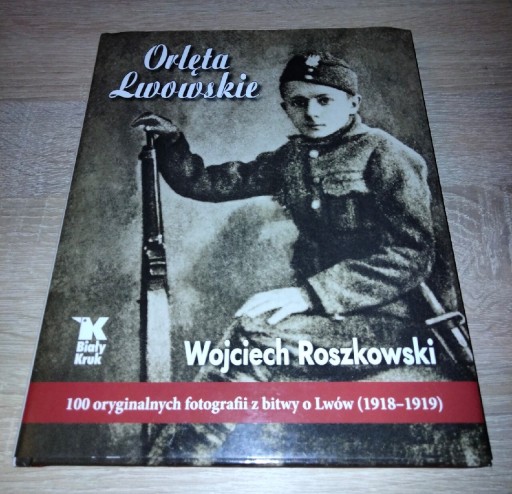 Zdjęcie oferty: Orlęta lwowskie WOJCIECH ROSZKOWSKI nowa