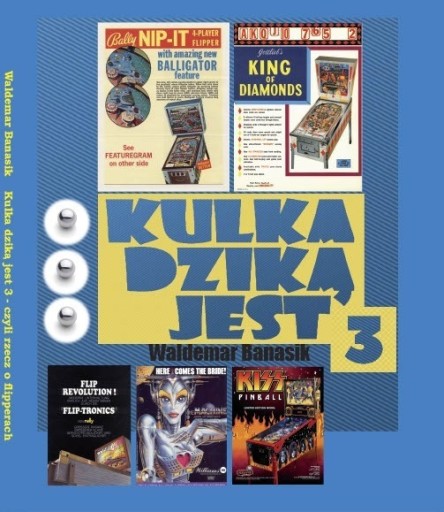 Zdjęcie oferty: Kulka dzika jest 3 - rzecz o flipperach