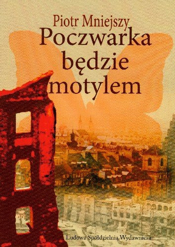 Zdjęcie oferty: Poczwarka będzie motylem - Mniejszy Piotr 