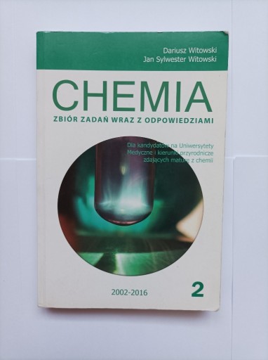 Zdjęcie oferty: CHEMIA zbiór zadań, 2002-2016, t. 2, D. Witowski