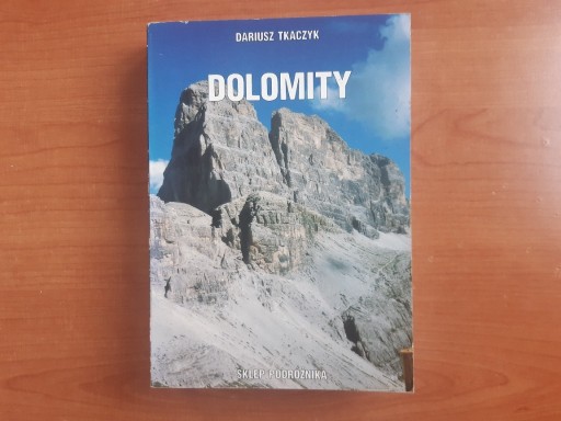 Zdjęcie oferty: Dolomity. Tom I Wschód. Dariusz Tkaczyk