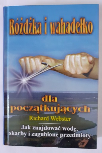 Zdjęcie oferty: Różdżka i wahadełko dla początkujących, R. Webster