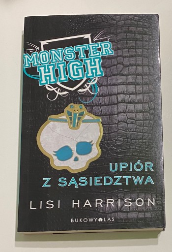 Zdjęcie oferty: Lisi Harrison "Monster High - Upiór z sąsiedztwa"