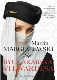 Zdjęcie oferty: Była arabską stewardesą,  Marcin Margielewski. 