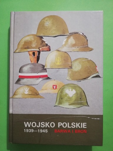 Zdjęcie oferty: WOJSKO POLSKIE 1939-1945 BARWA I BROŃ