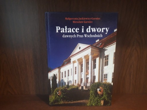 Zdjęcie oferty: Pałace i dwory dawnych Prus Wschodnich 