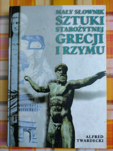 Zdjęcie oferty: Mały słownik sztuki Starożytnej Grecji i Rzymu 