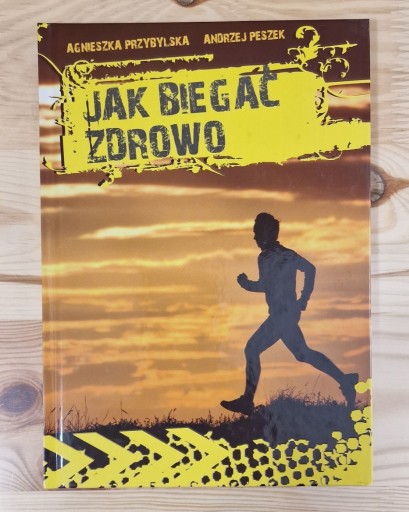 Zdjęcie oferty: Jak biegać zdrowo A.Peszek, A.Przybylska