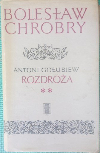 Zdjęcie oferty: Bolesław Chrobry Rozdroża t2 A Gołubiew 1981