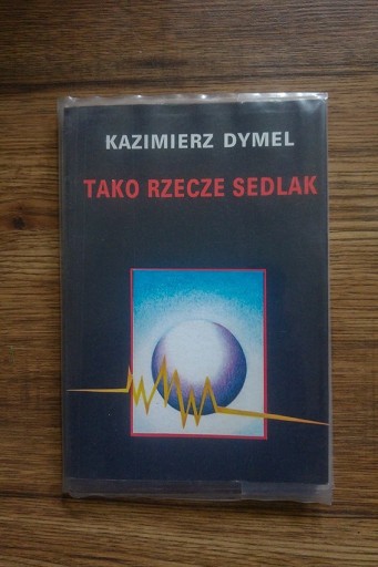 Zdjęcie oferty: Kazimierz Dymel , Tako rzecze Sedlak.