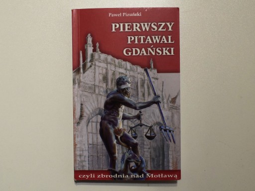 Zdjęcie oferty: Paweł Pizuński - Pierwszy pitawal gdański