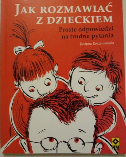 Zdjęcie oferty: Jak rozmawiać z dzieckiem. Proste odpowiedzi na 