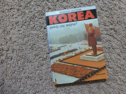 Zdjęcie oferty: Korea pokój czy wojna? Waldemar Jan Dziak