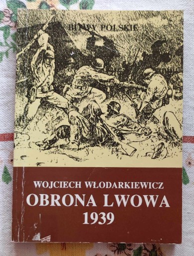 Zdjęcie oferty: BITWY POLSKIE: OBRONA LWOWA 1939 - Włodarkiewicz