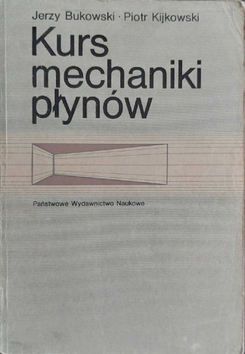 Zdjęcie oferty: Kurs mechaniki płynów, J. Bukowski, P. Kijkowski