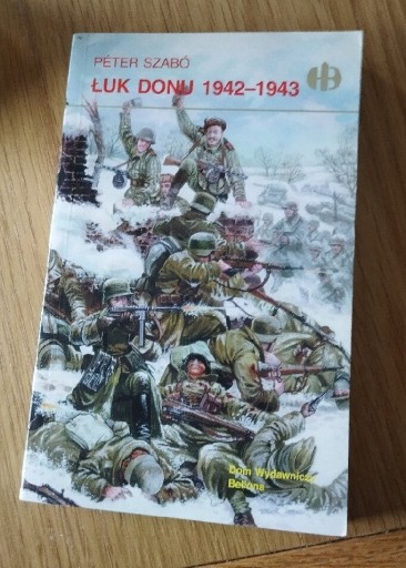 Zdjęcie oferty: Łuk Donu 1942-1943. P.Szabó