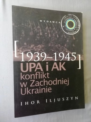 Zdjęcie oferty: UPA i AK konflikt w Zachodniej Ukrainie Ihor Iljuszyn