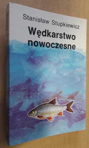 Zdjęcie oferty: Wędkarstwo nowoczesne – Stanisław Stupkiewicz