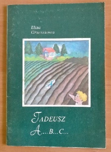 Zdjęcie oferty: Eliza Orzeszkowa Tadeusz, A...B...C...