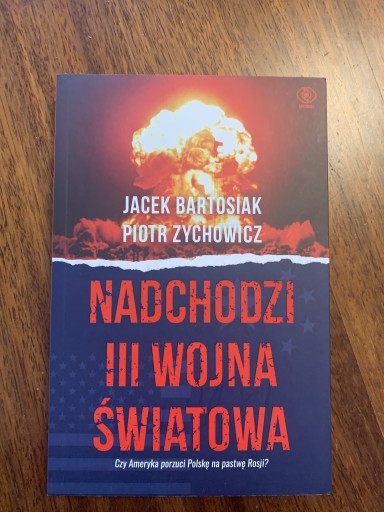 Zdjęcie oferty: „Nadchodzi III wojna światowa” Bartosiak/Zychowicz